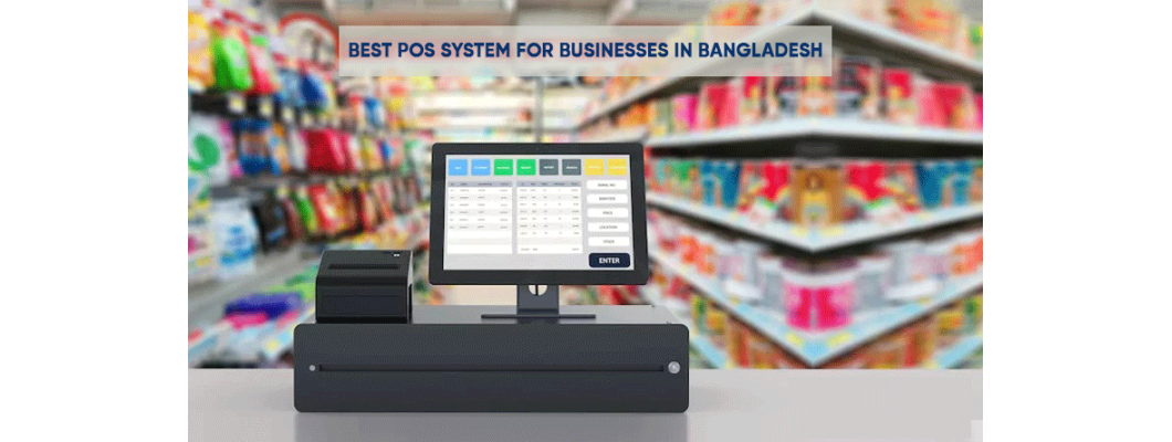 Best POS System for Businesses in Bangladesh